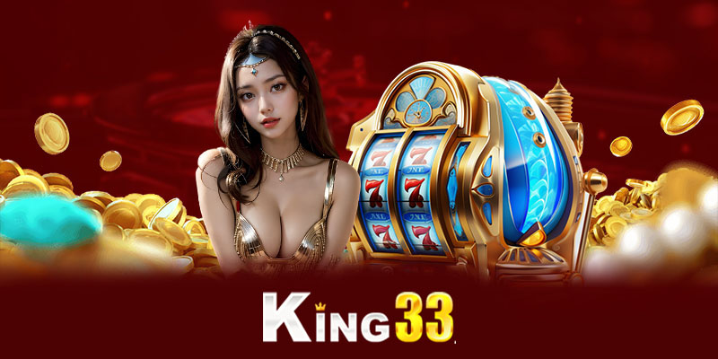 Những lợi ích khi tham gia chơi game slots King33